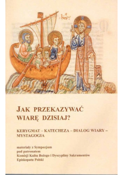Jak przekazywać wiarę dzisiaj