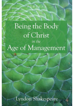 Being the Body of Christ in the Age of Management