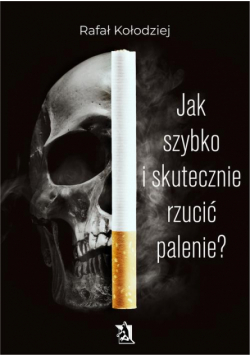 Jak szybko i skutecznie rzucić palenie?