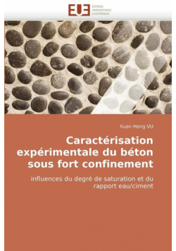 Caractérisation expérimentale du béton sous fort confinement