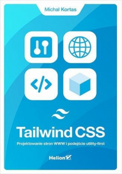 Tailwind CSS. Projektowanie stron WWW