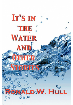 It's in the Water and Other Stories