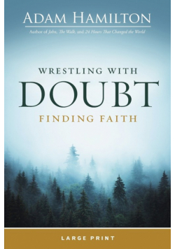 Wrestling with Doubt, Finding Faith Large Print