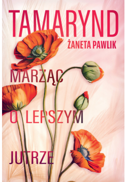 Tamarynd. Marząc o lepszym jutrze