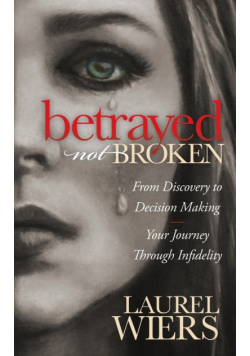 Betrayed Not Broken