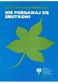 Nie poddawaj się smutkowi