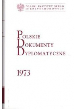 Polskie Dokumenty Dyplomatyczne 1973