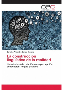 La construcción lingüística de la realidad