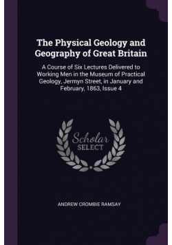 The Physical Geology and Geography of Great Britain
