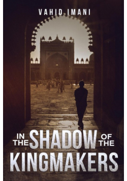 In the Shadow of the Kingmakers