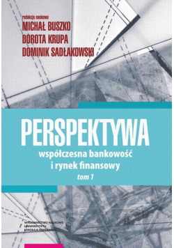 Perspektywa. Współczesna bankowość i rynek finansowy. Tom 1