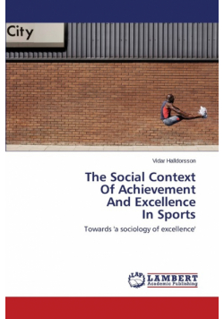 The Social Context of Achievement and Excellence in Sports