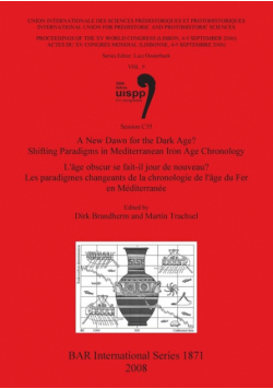 A New Dawn for the Dark Age? Shifting Paradigms in Mediterranean Iron Age Chronology /  L'âge obscur se fait-il jour de nouveau? Les paradigmes changeants de la chronologie de l'âge du Fer en Méditerranée
