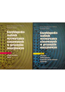 Encyklopedia technik wytwarzania stosownych w przemyśle maszynowym 2 tomy