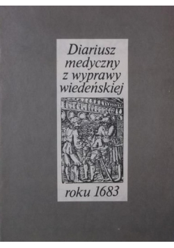 Diariusz medyczny z wyprawy wiedeńskiej roku 1683