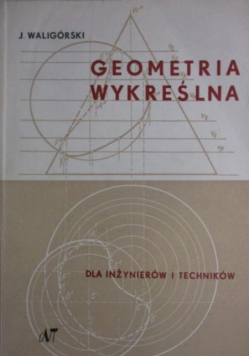 Geometria wykreślna dla inżynierów i techników