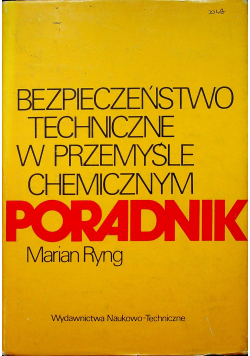 Bezpieczeństwo techniczne w przemyśle chemicznym Poradnik
