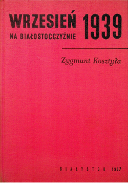Wrzesień na Białostocczyźnie 1939