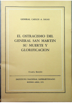 El ostracismo del genedal san martin su muerte y glorificacion