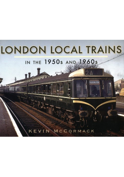 London Local Trains in the 1950s and 1960s