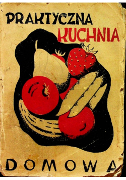Praktyczna kuchnia domowa ok 1938 r.
