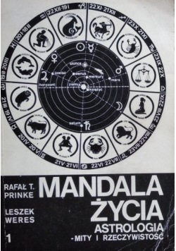 Mandala Życia Astrologia Mity i Rzeczywistość tom 1