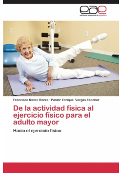 De la actividad física al ejercicio físico para el adulto mayor