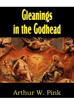 Gleanings in the Godhead