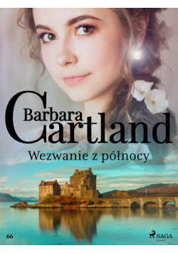 Ponadczasowe historie miłosne Barbary Cartland. Wezwanie z północy - Ponadczasowe historie miłosne Barbary Cartland (#66)