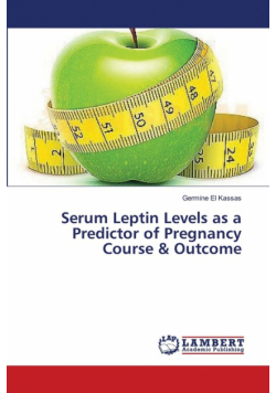 Serum Leptin Levels as a Predictor of Pregnancy Course & Outcome