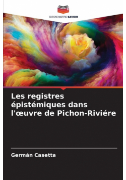 Les registres épistémiques dans l'œuvre de Pichon-Riviére