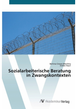 Sozialarbeiterische Beratung in Zwangskontexten