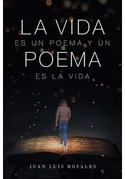 La Vida Es Un Poema Y Un Poema Es La Vida