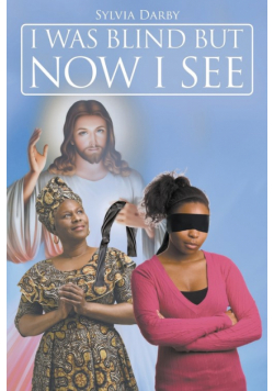 I Was Blind but Now I See