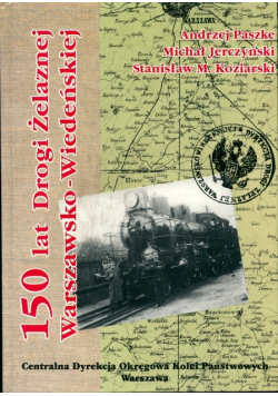 150 lat Drogi Żelaznej Warszawsko - Wiedeńskiej