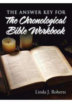 The Answer Key for the Chronological Bible Workbook