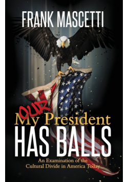My (Our) President Has Balls!
