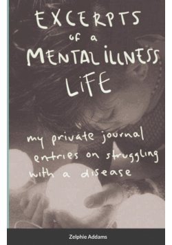 Excerpts of a Mental Illness Life