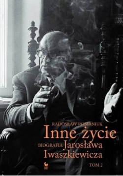 Inne życie Biografia Jarosława Iwaszkiewicza