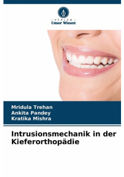 Intrusionsmechanik in der Kieferorthopädie