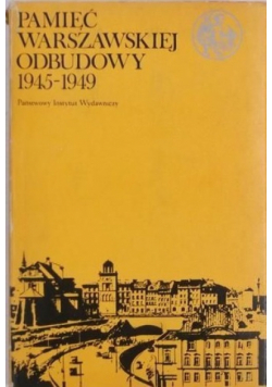 Pamięć Warszawskiej odbudowy 1945-1949