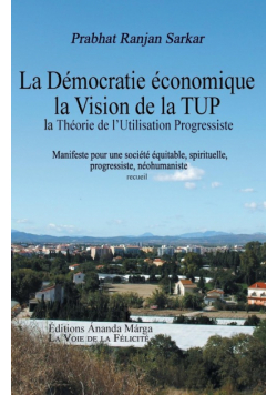 Pour une democratie economique, La Vision de la TUP, Theorie de l Utilisation Progressiste
