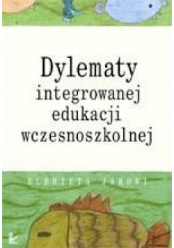 Dylematy integrowanej edukacji wczesnoszkolnej