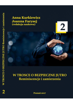 W TROSCE O BEZPIECZNE JUTRO Reminiscencje i zamierzenia t.2