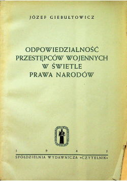 Odpowiedzialność przestępców wojennych w świetle Prawa Narodów 1945 r.