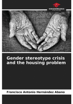 Gender stereotype crisis and the housing problem