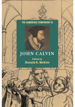 The Cambridge Companion to John Calvin