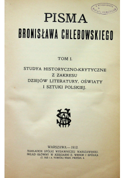 Pisma Bronisława Chlebowskiego tom 1 1912 r.
