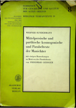 Mittelpersische und parthische kosmogonische und Parabeltexte der Manichaer