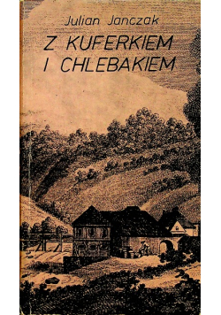 Z kuferkiem i chlebakiem